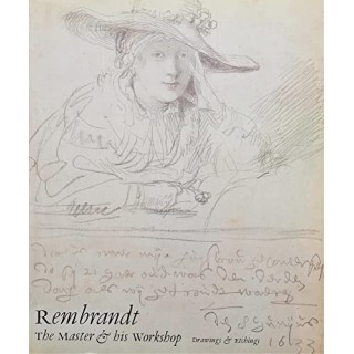 Rembrandt: The Master his Workshop: Drawings Etchings.